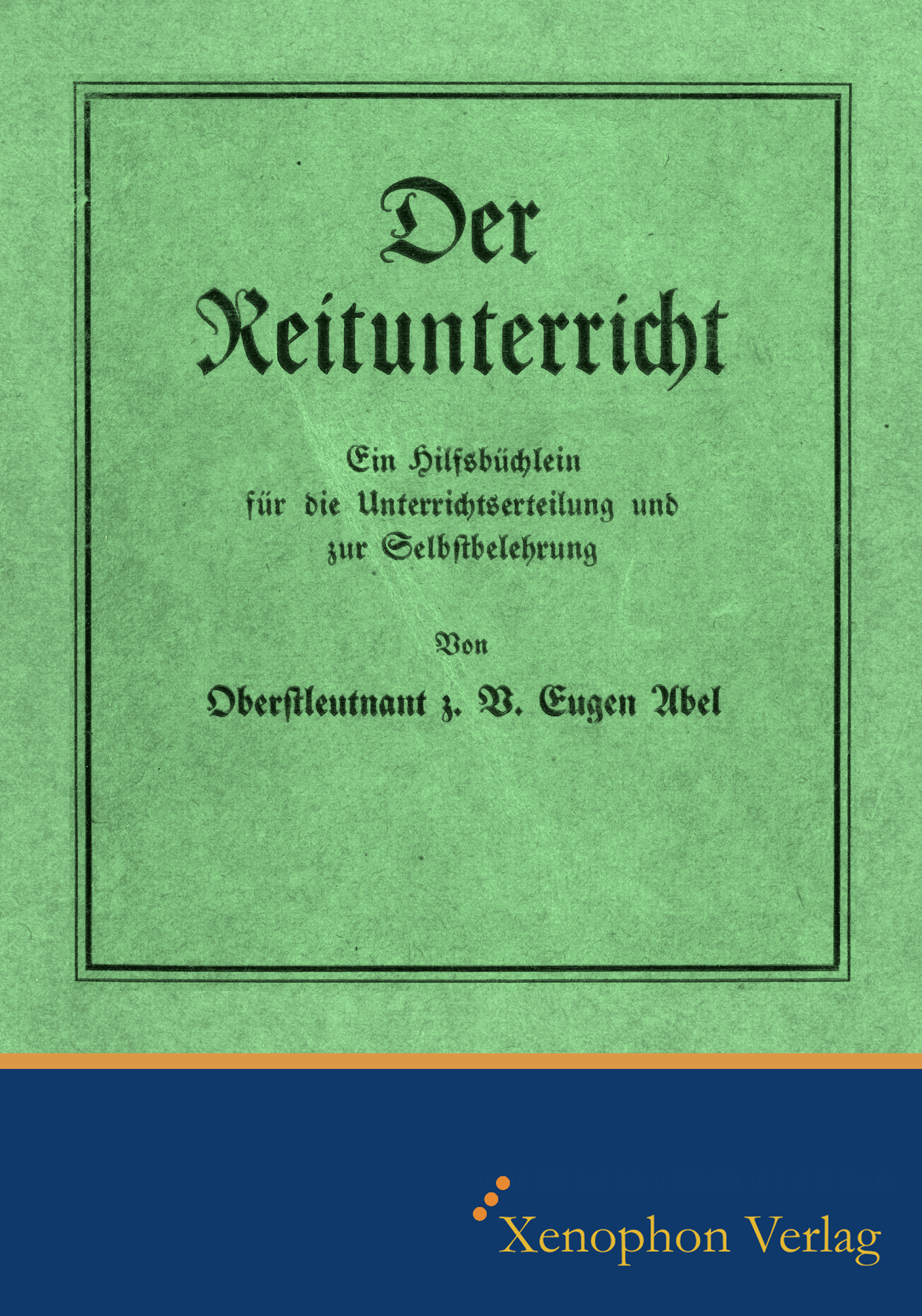 Der Reitunterricht - Faksimile Ausgabe - Eugen Abel